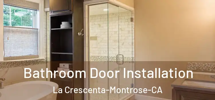  Bathroom Door Installation La Crescenta-Montrose-CA