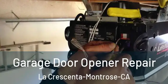  Garage Door Opener Repair La Crescenta-Montrose-CA