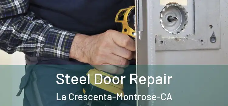  Steel Door Repair La Crescenta-Montrose-CA